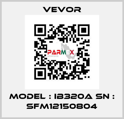 Model : IB320A SN : SFM12150804 VEVOR