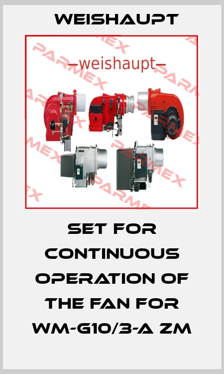 Set for continuous operation of the fan for WM-G10/3-A ZM Weishaupt