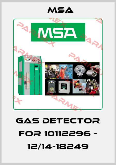 gas detector for 10112296 - 12/14-18249 Msa