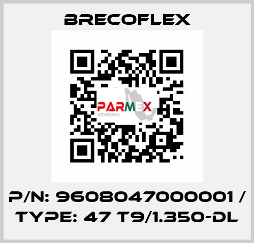 P/N: 9608047000001 / Type: 47 T9/1.350-DL Brecoflex