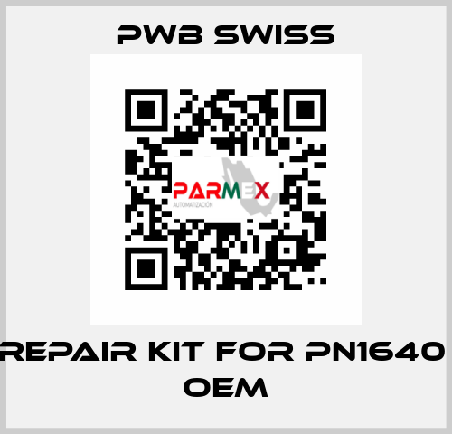 repair kit for PN1640  oem PWB Swiss