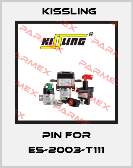 pin for ES-2003-T111 Kissling