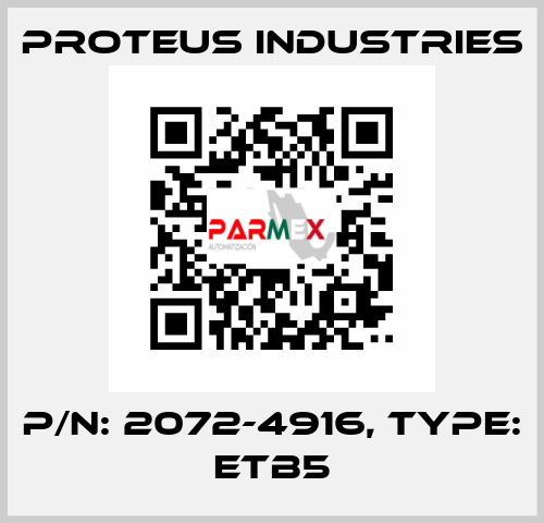 P/N: 2072-4916, Type: ETB5 PROTEUS INDUSTRIES