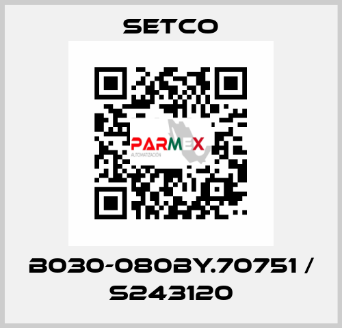 B030-080BY.70751 / S243120 SETCO