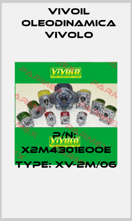 P/N:  X2M4301EOOE Type: XV-2M/06 Vivoil Oleodinamica Vivolo