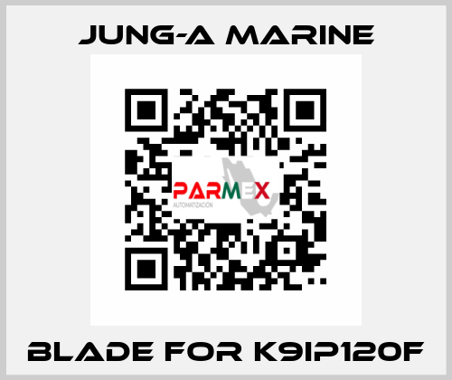 blade for K9IP120F JUNG-A MARINE