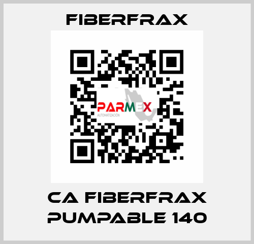 CA FIBERFRAX PUMPABLE 140 Fiberfrax