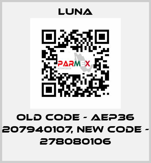 old code - AEP36 207940107, new code - 278080106 Luna