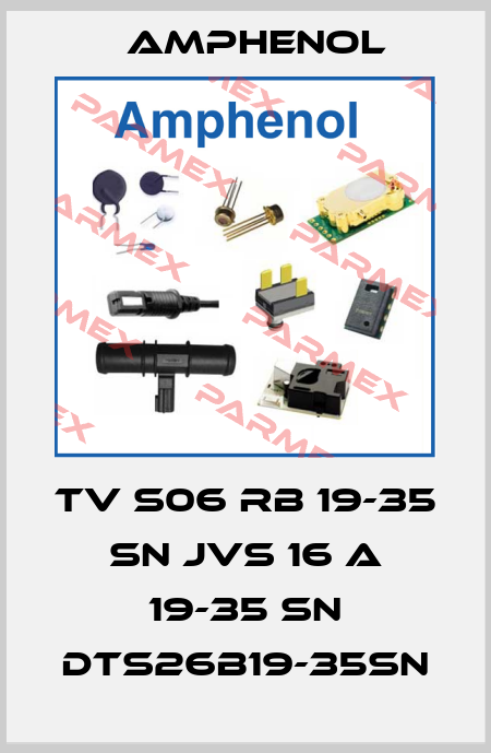 TV S06 RB 19-35 SN JVS 16 A 19-35 SN DTS26B19-35SN Amphenol