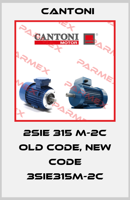 2SIE 315 M-2C old code, new code 3SIE315M-2C Cantoni