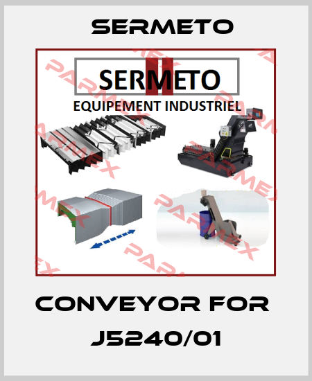 conveyor for  J5240/01 Sermeto