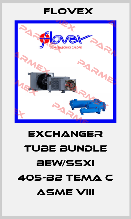 Exchanger tube bundle BEW/SSXI 405-B2 TEMA C ASME VIII Flovex