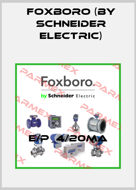 E/P  4/20MA Foxboro (by Schneider Electric)