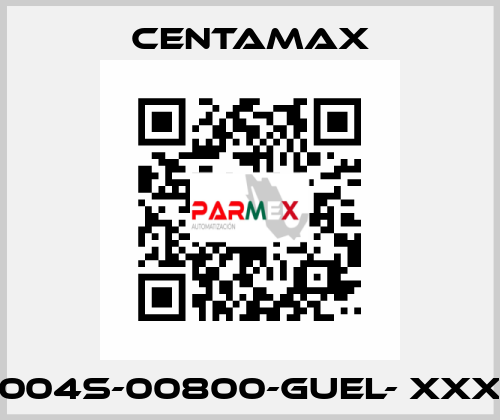 004S-00800-GUEL- xxx CENTAMAX