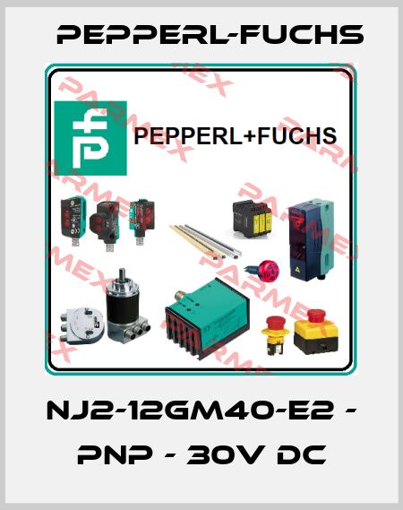 NJ2-12GM40-E2 - PNP - 30V DC Pepperl-Fuchs