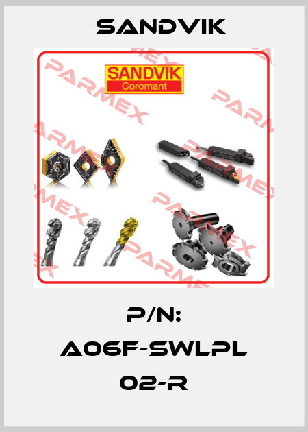 P/N: A06F-SWLPL 02-R Sandvik