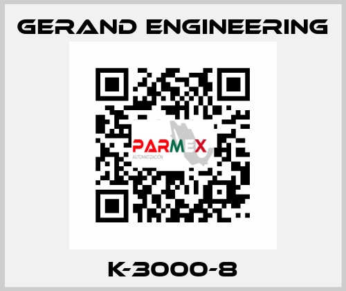 K-3000-8 Gerand Engineering