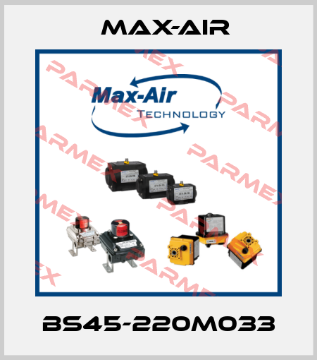 BS45-220M033 Max-Air