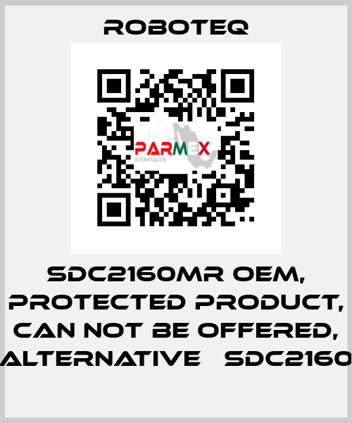 SDC2160MR OEM, protected product, can not be offered, alternative 	SDC2160 Roboteq