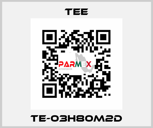 TE-03H80M2D TEE