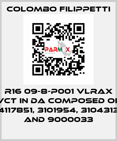 R16 09-8-P001 VLRAX VCT IN DA composed of 4117851, 3101954, 3104313 and 9000033 Colombo Filippetti