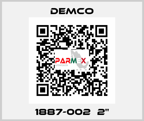 1887-002  2" Demco