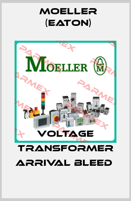 VOLTAGE TRANSFORMER ARRIVAL BLEED  Moeller (Eaton)