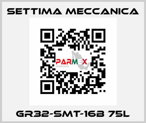 GR32-SMT-16B 75L Settima Meccanica