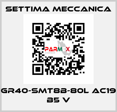 GR40-SMT8B-80L AC19 B5 V Settima Meccanica