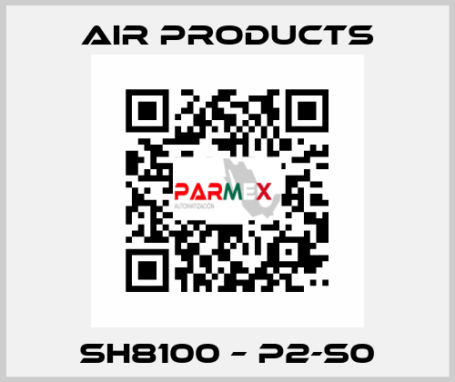 SH8100 – P2-S0 AIR PRODUCTS