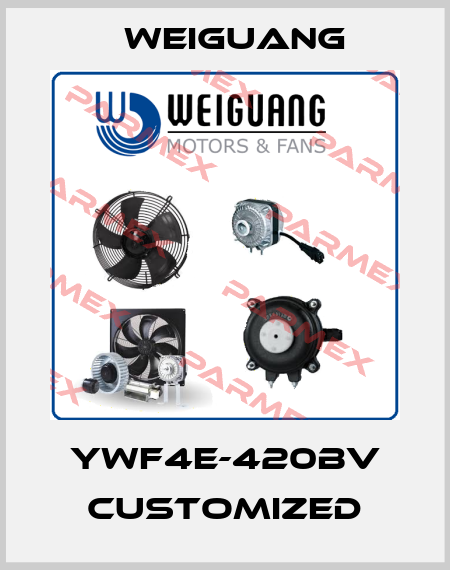 YWF4E-420BV customized Weiguang