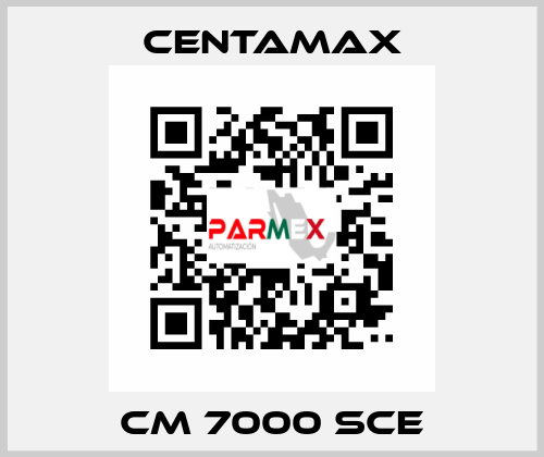 CM 7000 SCE CENTAMAX