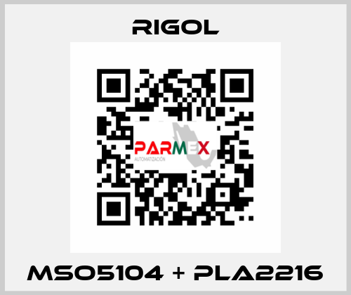 MSO5104 + PLA2216 Rigol