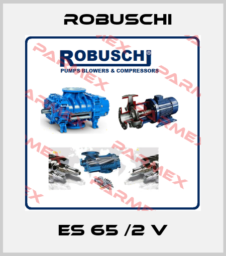 ES 65 /2 V Robuschi