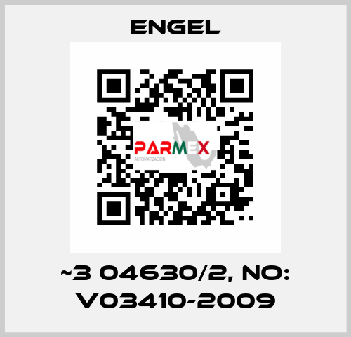 ~3 04630/2, NO: V03410-2009 ENGEL