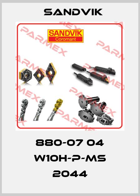 880-07 04 W10H-P-MS 2044 Sandvik