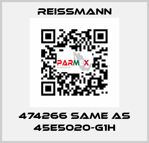 474266 same as 45E5020-G1H Reissmann