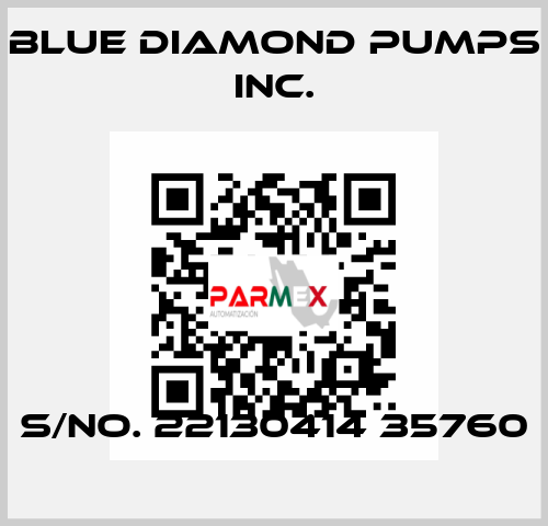 S/No. 22130414 35760 Blue Diamond Pumps Inc.