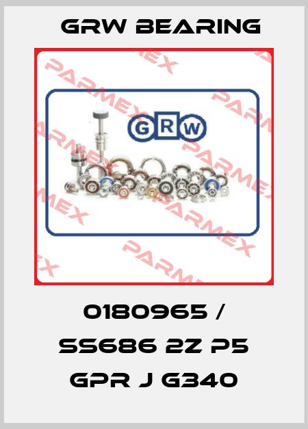 0180965 / SS686 2Z P5 GPR J G340 GRW Bearing