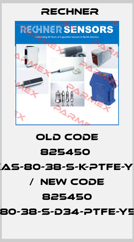 old code 825450  KAS-80-38-S-K-PTFE-Y5 /  new code 825450 KAS-80-38-S-D34-PTFE-Y5-1-HP Rechner