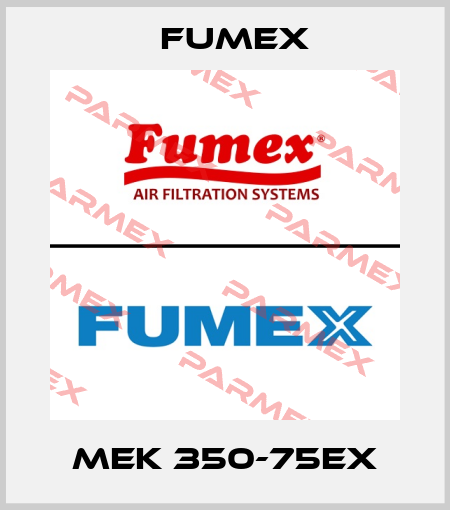 MEK 350-75EX Fumex