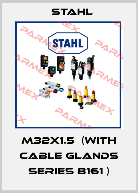M32x1.5　(with cable glands series 8161 ) Stahl