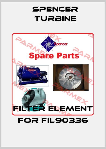 filter element for FIL90336 Spencer Turbine