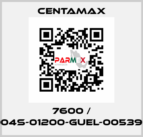 7600 / 004S-01200-GUEL-005390 CENTAMAX