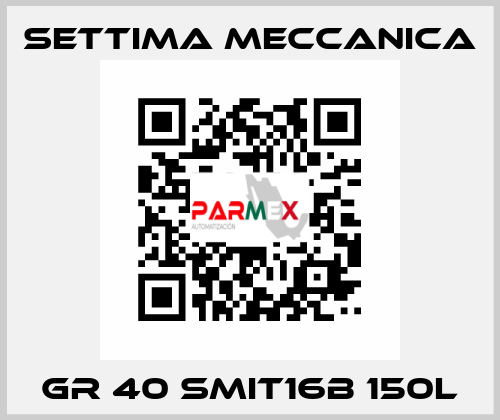 GR 40 SMIT16B 150L Settima Meccanica