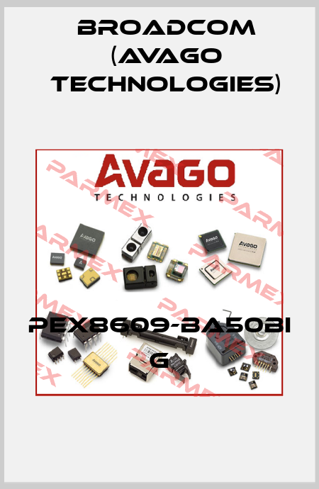 PEX8609-BA50BI G Broadcom (Avago Technologies)