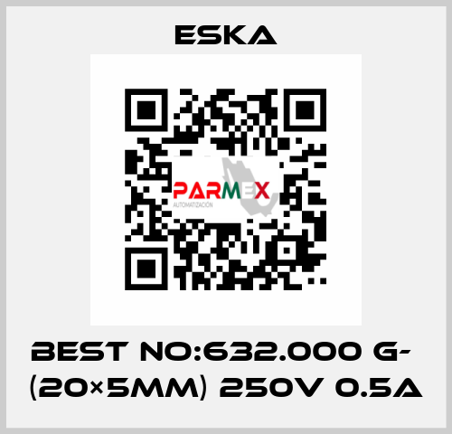 Best No:632.000 G-  (20×5mm) 250V 0.5A Eska