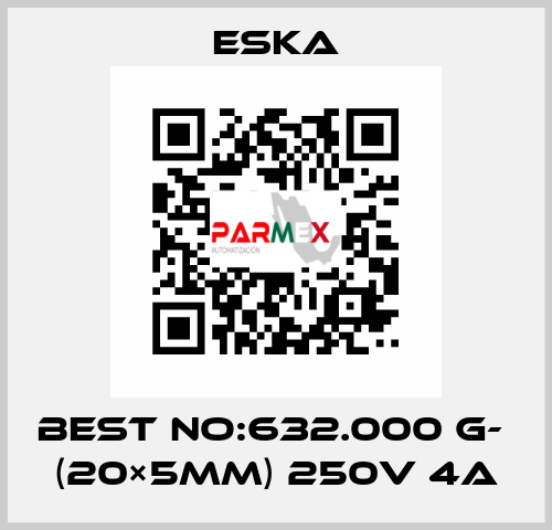 Best No:632.000 G-  (20×5mm) 250V 4A Eska