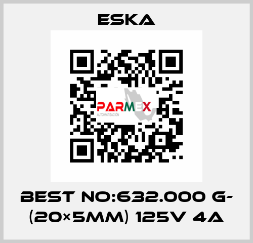 Best No:632.000 G- (20×5mm) 125V 4A Eska