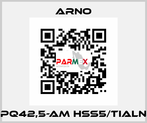 PQ42,5-AM HSS5/TIALN Arno